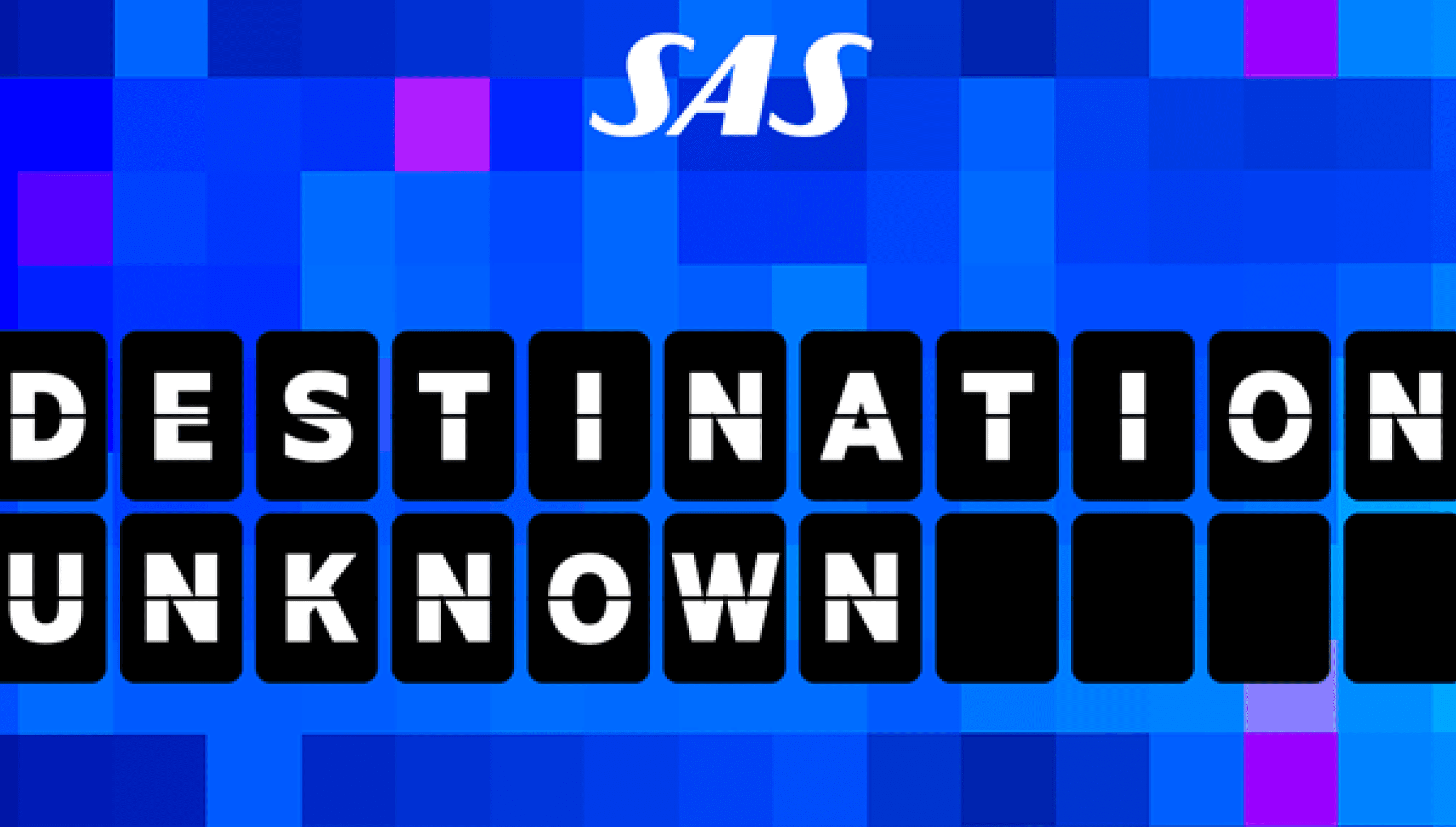SAS - Destination Unknown